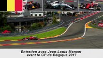 Entretien avec Jean-Louis Moncet avant le Grand Prix de Belgique 2017