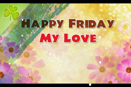 Happy Friday Images, Photos, Pictures, Animation for Facebook, Whatsapp and Loved ones