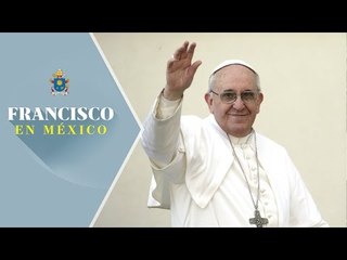 Todo listo en Chiapas para recibir al papa Francisco