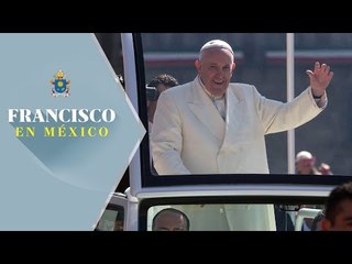 Así fue el inicio del segundo día del papa Francisco en México