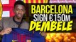 Ousmane Dembele officially to Fc Barcelona for €150 Million from Borussia Dortmund 2516.08.2017