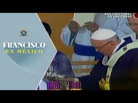 Misa del papa Francisco en Chiapas / Francisco en México