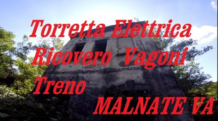 Torretta Elettrica Ricovero Vagoni Treno Malnate Varese