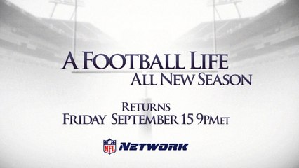 A Football Life Fri. Sept. 15 9 p.m.