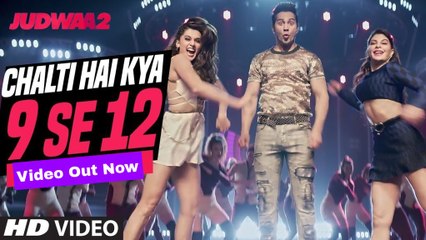Chalti Hai Kya 9 Se 12 | Judwaa 2 | Varun Dhawan | Jacqueline | Taapsee |