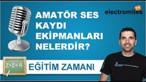 Amatör ses kaydı nasıl yapılır? Ekipmanları nelerdir?