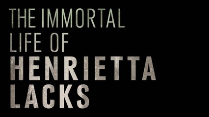 THE IMMORTAL LIFE OF HENRIETTA LACKS (2017) Trailer - HD