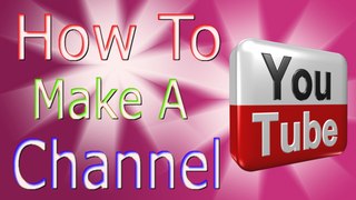 How To Make A YouTube Channel (2017 Beginners Guide)