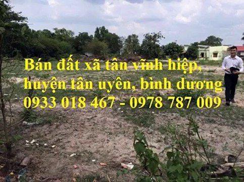 Bán đất tại xã Tân Vĩnh Hiệp, Tân Uyên, Bình Dương 0933 018 467 - 0978 787 009