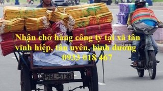 Nhận chở hàng công ty tại xã tân vĩnh hiệp, tân uyên, bình dương 0933 018 467 - 0978 787 009 - 7