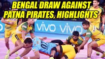 PKL 2017: Bengal Warriors play thrilling draw against Patna Pirates, Highlights | Oneindia News