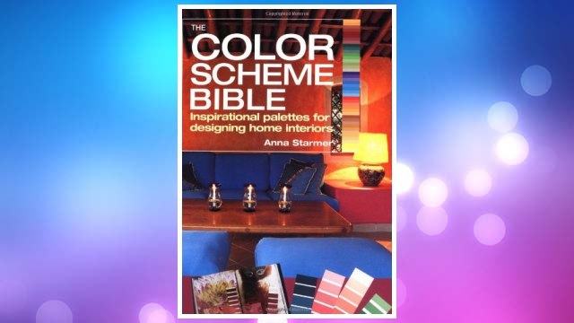 Download PDF The Color Scheme Bible: Inspirational Palettes for Designing Home Interiors FREE
