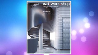 Download PDF Eat. Work. Shop.: New Japanese Design FREE