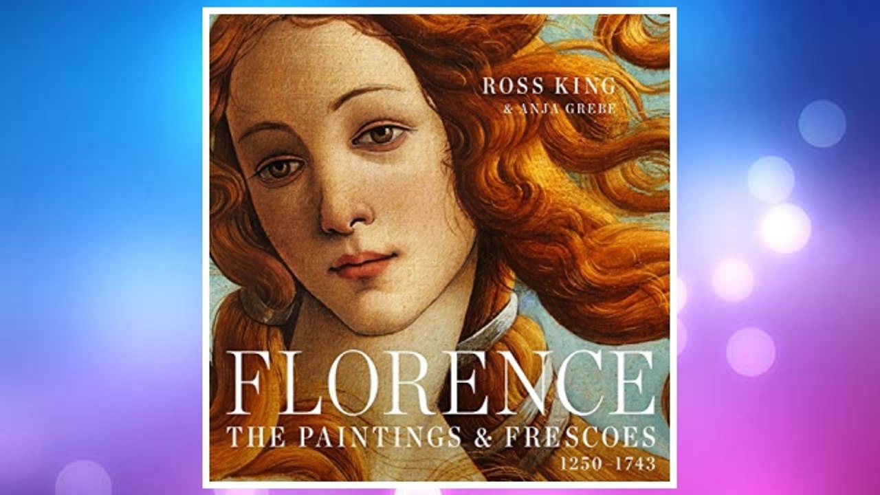 Download PDF Florence: The Paintings & Frescoes, 1250-1743 FREE