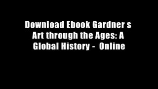 Download Ebook Gardner s Art through the Ages: A Global History -  Online
