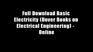 Full Download Basic Electricity (Dover Books on Electrical Engineering) -  Online