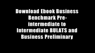 Download Ebook Business Benchmark Pre-intermediate to Intermediate BULATS and Business Preliminary