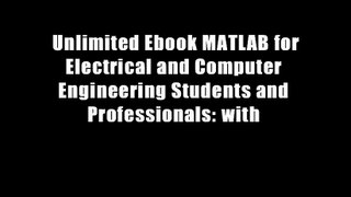 Unlimited Ebook MATLAB for Electrical and Computer Engineering Students and Professionals: with