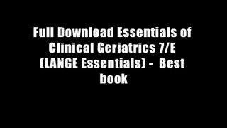 Full Download Essentials of Clinical Geriatrics 7/E (LANGE Essentials) -  Best book