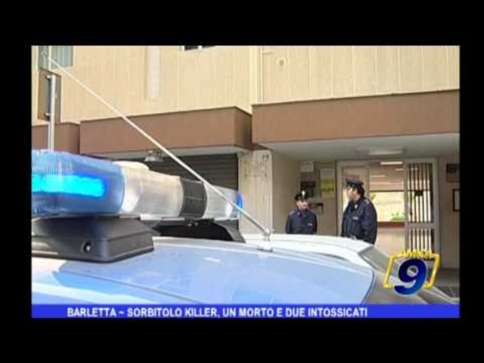 Barletta | Sorbitolo killer, un morto e due intossicati