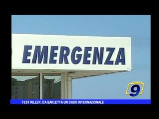 Test killer, da Barletta un caso internazionale