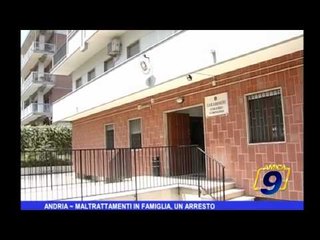 Andria | Maltrattamenti in famiglia, un arresto