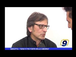 Barletta | "Gesù e più forte della camorra"