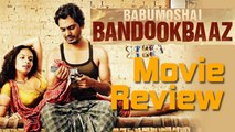 Babumoshai Bandookbaaz Movie Review