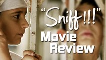 Sniff Movie Review | Amole Gupte | Sunny Gill