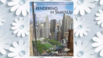 Download PDF Rendering in SketchUp: From Modeling to Presentation for Architecture, Landscape Architecture, and Interior Design FREE