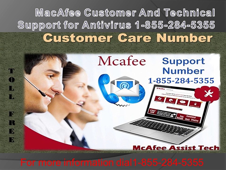 Mcafee support number 1-855-284-5355.