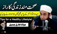 Tips for a Healthy Lifestyle ! by Maulana Tariq Jameel _ صحت مند زندگی کا راز