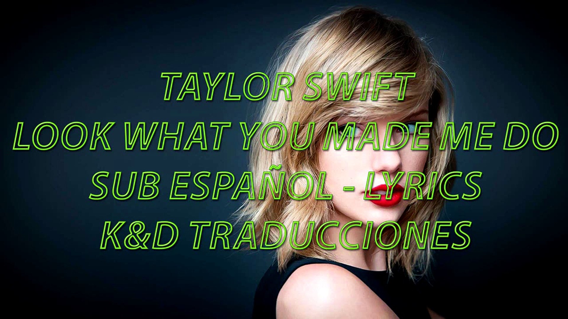 Taylor Swift Look What You Made Me Do Sub Esp Lyrics