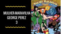 Mini- Resenha Mulher Maravilha George Perez 3