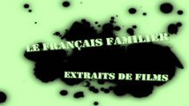 FRANÇAIS FAMILIER : Extrait de film nº1