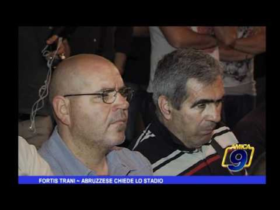 Fortis Trani | Abruzzese chiede lo stadio