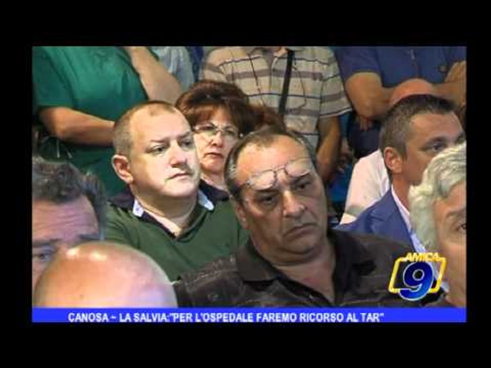 Canosa | La Salvia Per l'ospedale faremo ricorso al TAR