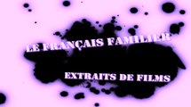 FRANÇAIS FAMILIER : Extrait de film nº2