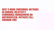 Best E-Book Conformal Methods in General Relativity (Cambridge Monographs on Mathematical Physics) Full Premium Free