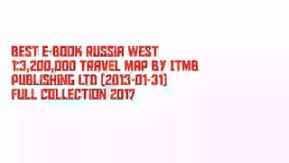 Best E-Book Russia West 1:3,200,000 Travel Map by ITMB Publishing LTD (2013-01-31) Full Collection 2017