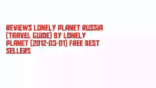 Reviews Lonely Planet Russia (Travel Guide) by Lonely Planet (2012-03-01) Free Best Sellers
