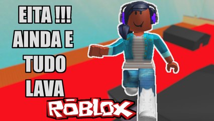 Roblox - TUDO É LAVA!!! - PARTE 02 - (The Floor is Lava! 2)