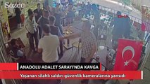 Anadolu Adliyesindeki kavganın görüntüleri ortaya çıktı