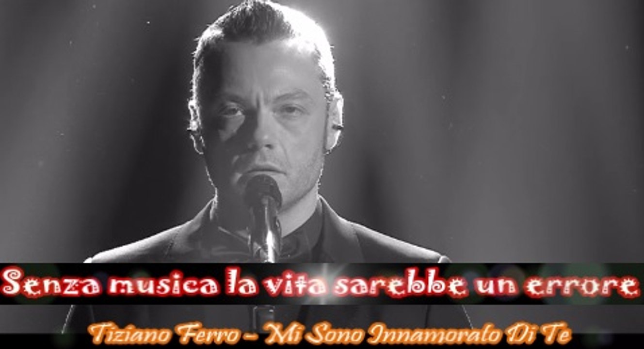 Tiziano Ferro - Mi Sono Innamorato Di Te