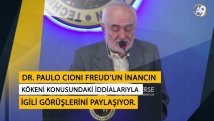 Dr. Paulo Cioni Freud’un inancın kökeni konusundaki iddialarıyla ilgili görüşlerini paylaşıyor.