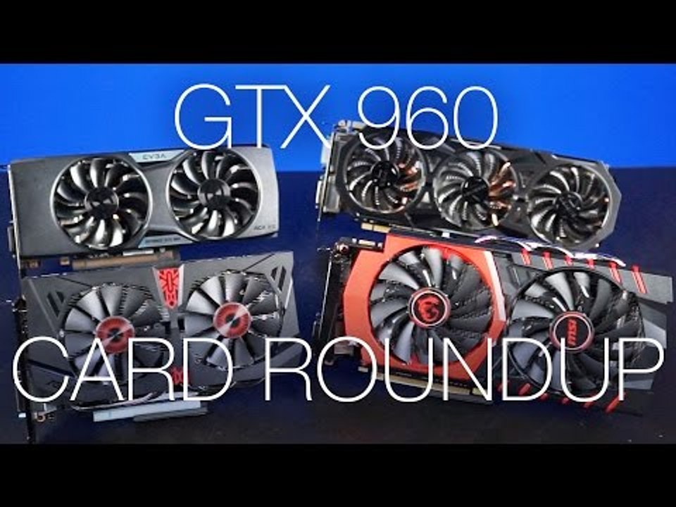 GTX 960 Non-reference Card Comparison ft. ASUS, EVGA, Gigabyte & MSI