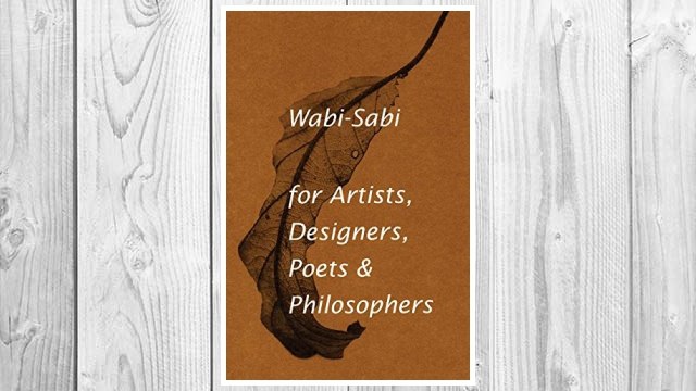 Download PDF Wabi-Sabi for Artists, Designers, Poets & Philosophers FREE