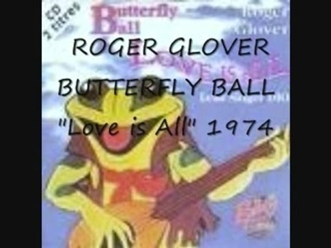 roger glover- butterfly ball love is All 1974