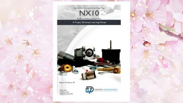 Download PDF Basic to Advanced Computer Aided Design using NX10: Modeling, Drafting and Assemblies FREE