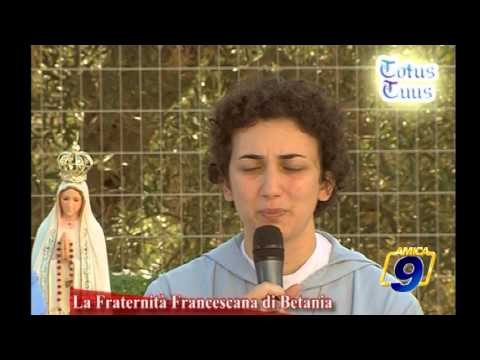 Totus Tuus | La Fraternità Francescana di Betania (parte 1)